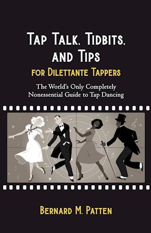 Tap Talk, Tidbits, and Tips for Dilettante Tappers