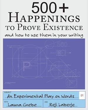 500+ Happenings to Prove Existence