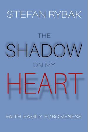 The Shadow On My Heart