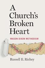 A Church's Broken Heart: Mason Dixon Methodism 
