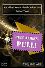 Pull Aliens, Pull!