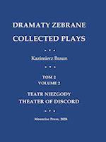 Dramaty Zebrane. Collected Plays. Tom 2. Volume 2. Teatr Niezgody. Theater of Discord