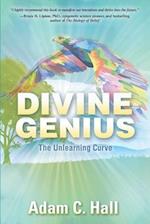 Divine Genius: The Unlearning Curve 