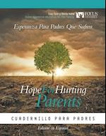 Hope for Hurting Parents (Esperanza para Padres Que Sufren) -