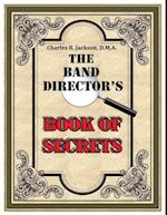 Band Director's Book of SecretsThe Band Director's Book of Secrets