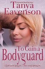 To Gain a Bodyguard: A Novella 