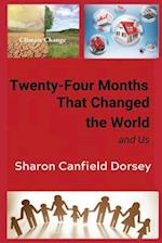 Twenty-Four Months That Changed the World: and Us 