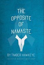 The Opposite of Namaste 
