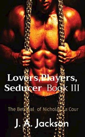 Lovers,Players, Seducer  Book III