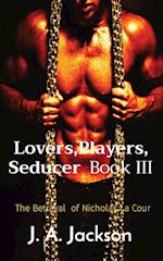 Lovers,Players, Seducer  Book III