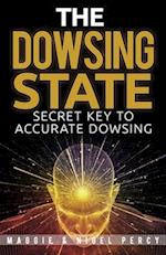 The Dowsing State: Secret Key To Accurate Dowsing 