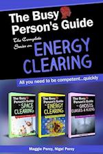 The Busy Person's Guide: The Complete Series on Energy Clearing 