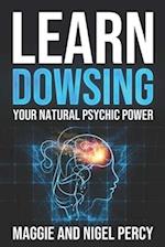 Learn Dowsing: Your Natural Psychic Power 