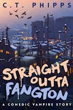 Straight Outta Fangton: A Comedic Vampire Story 