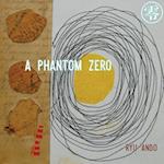 [&#38646;] a Phantom Zero