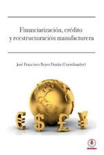 Financiarizacion, Credito Y Reestructuracion Manufacturera