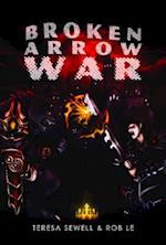 Broken Arrow War : Book 1 The Beginning