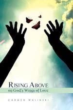 Rising Above on God's Wings of Love