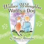 Wallace Willoughbee Wants a Dog