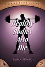 Healthy Bodies Also Die