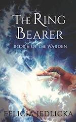 The Ring Bearer Book 6 of The Warden