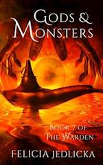 Gods and Monsters Book 7 of The Warden