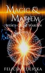 Magic and Mayhem (Book 9 of The Warden)