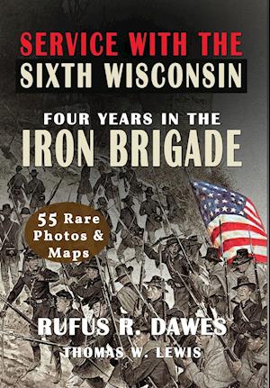 Service With The Sixth Wisconsin (Illustrated)