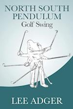 North-South Pendulum Golf Swing
