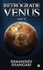 Retrograde Venus - Part II