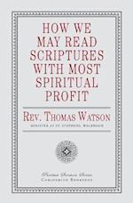 How We May Read Scriptures with Most Spiritual Profit