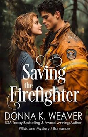 Saving the Firefighter: Health Care Heroes Book 5