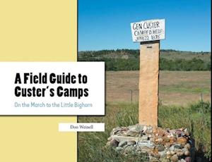 A Field Guide to Custer's Camps