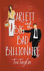 Scarlett and the Big Bad Billionaire 