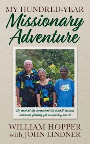 My Hundred-Year Missionary Adventure