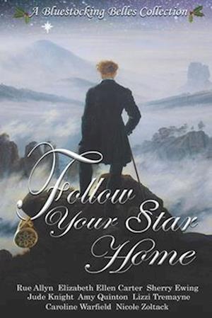 Follow Your Star Home: A Bluestocking Belles Collection