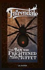 The Boy Who Frightened Miss Muffet