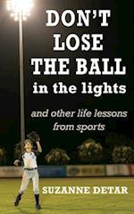 Don't Lose the Ball in the Lights