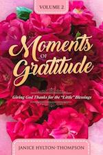 Moments of Gratitude: Giving God Thanks for the "Little" Blessings 