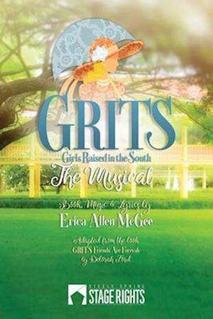 GRITS: The Musical (Girls Raised in the South)