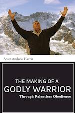 The Making of a Godly Warrior