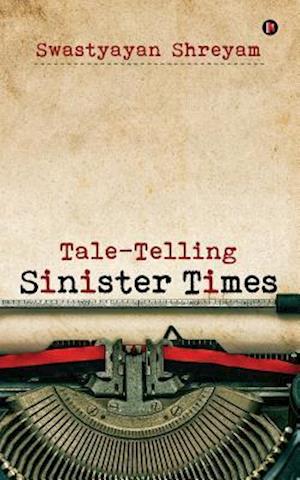 Tale-Telling Sinister Times