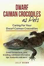 Dwarf Caiman Crocodiles as Pets