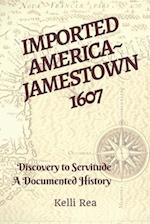 Imported America Jamestown 1607