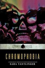 Chromophobia: A Strangehouse Anthology by Women in Horror 