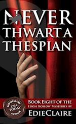 Never Thwart a Thespian 