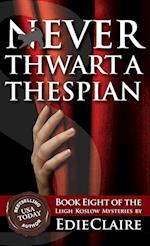 Never Thwart a Thespian 