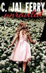 Unraveled: A collection of flash fiction and short stories 