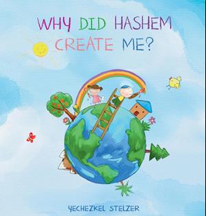 Why Did Hashem Create Me?