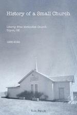 History of a Small Church: Liberty Free Methodist Church, Tryon, OK 1935-2022 